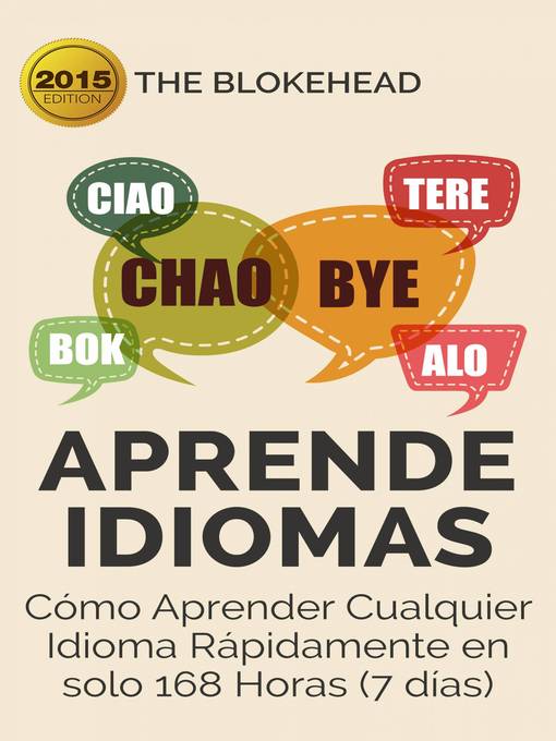 Title details for Aprende  Idiomas/ Cómo Aprender Cualquier Idioma Rápidamente en solo 168 Horas (7 días) by The Blokehead - Available